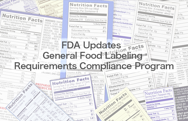 FDA Updates General Food Labeling Requirements Compliance Program